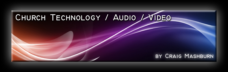Church Technology/Audio/Video Blog